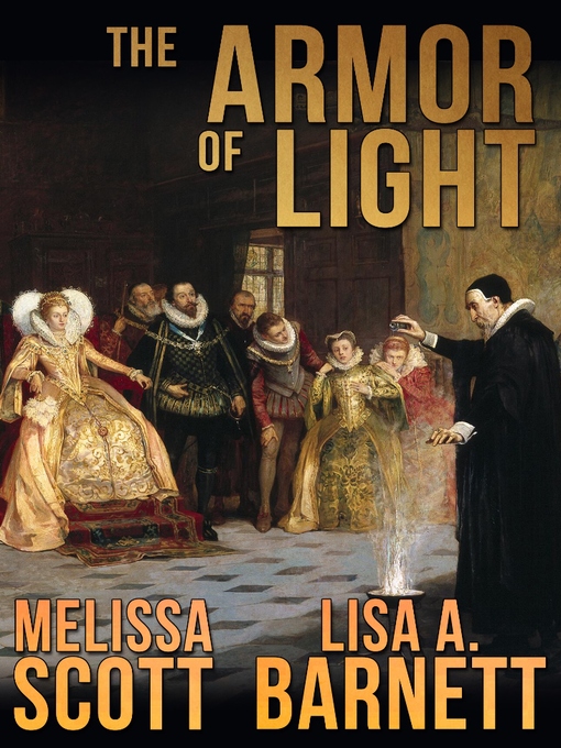 Title details for The Armor of Light by Melissa Scott - Available